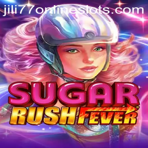 Exploring the Exciting World of SugarRushFever: A Gaming Adventure with Jili77